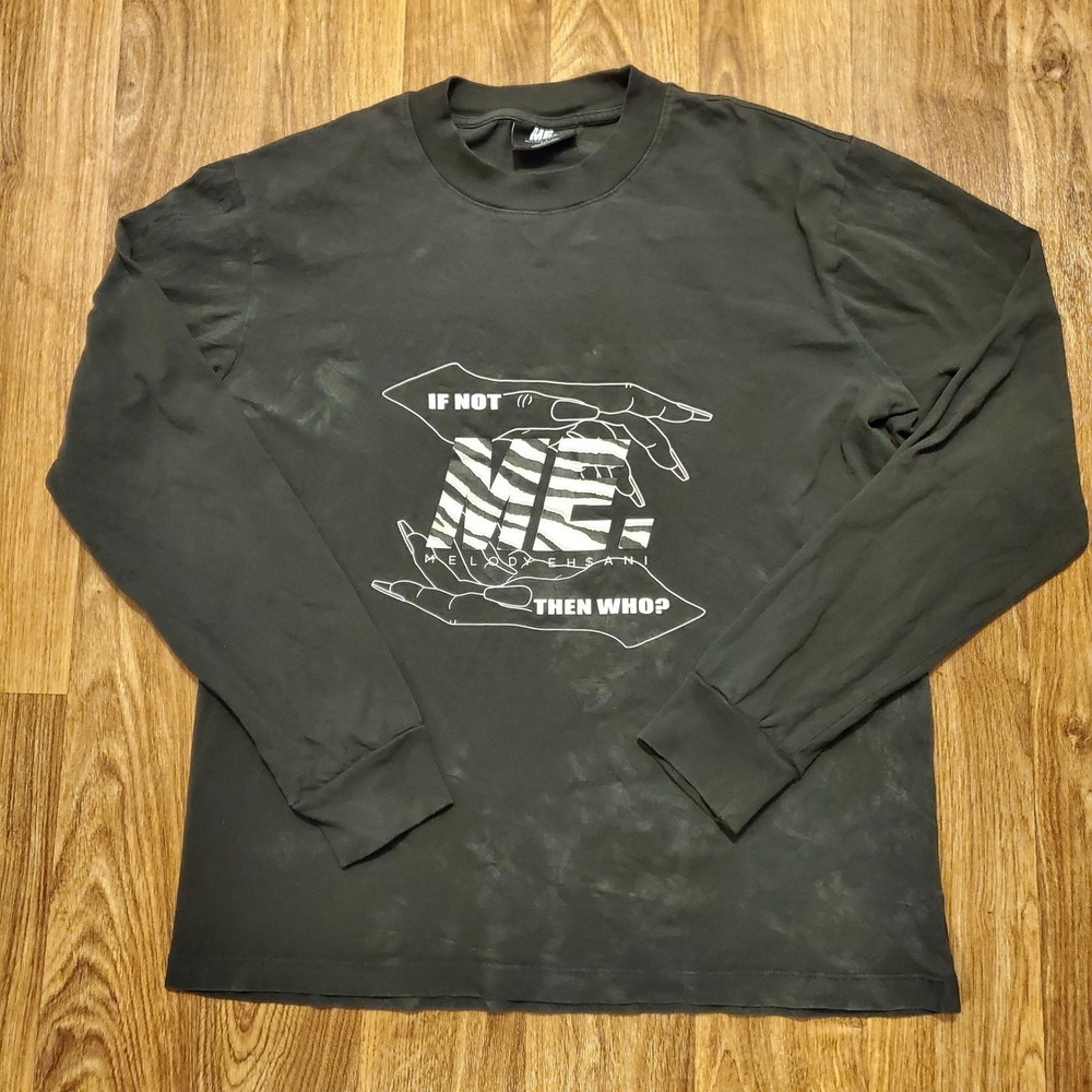 ME Melody Ehsani Shirt Women‎ Small Black Long Sleeve If Not Me Then Who Graphic